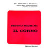 Il corno - Pietro Righini - Storia della loro evoluzione tecnica ed artistica