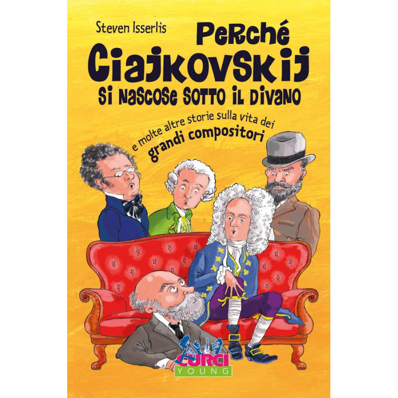 Perché Ciajkovskij si nascose sotto il divano - Steven Isserlis - Tascabile
