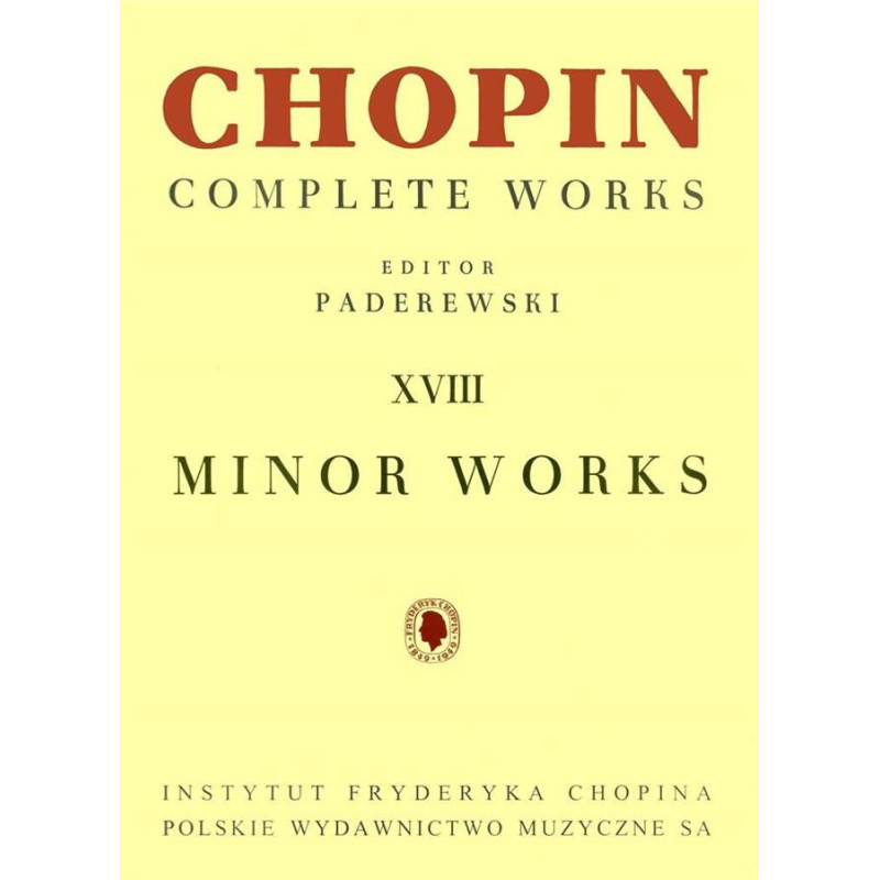 Chopin Complete Works XVIII: Minor Works - Ignacy Jan Paderewski