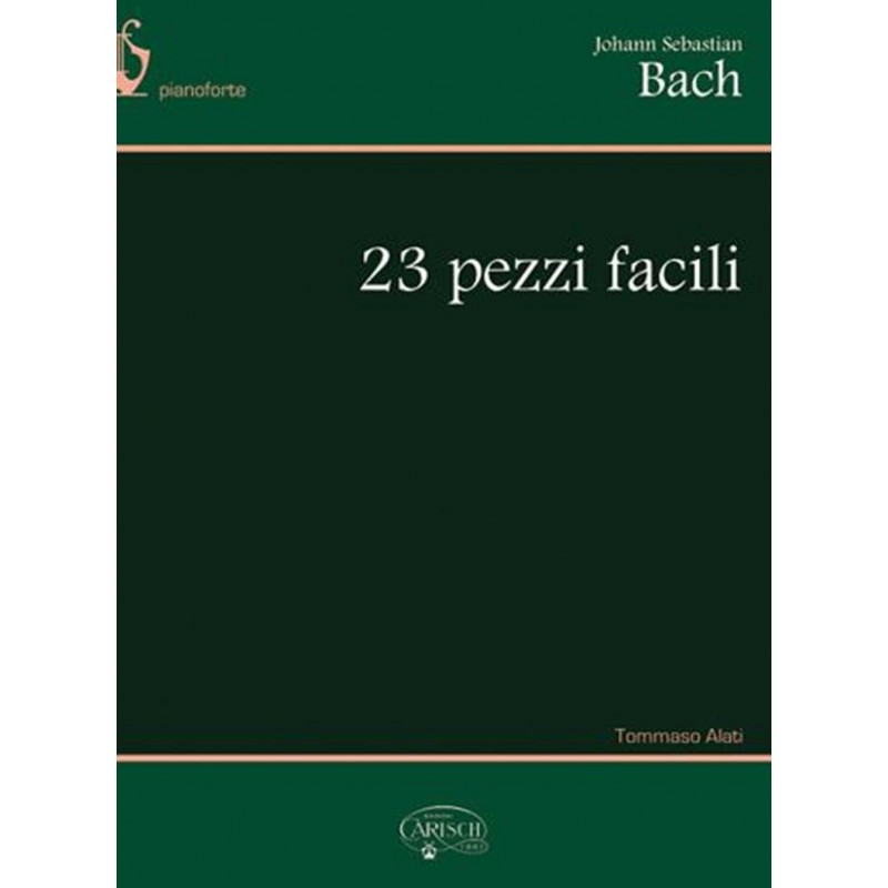 23 Pezzi Facili, per Pianoforte - Johann Sebastian Bach - Pianoforte