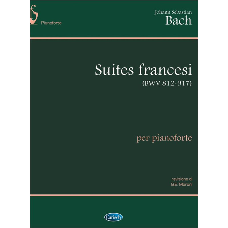 Bach Suites Francesi Bwv 812-817 - Johann Sebastian Bach - Pianoforte