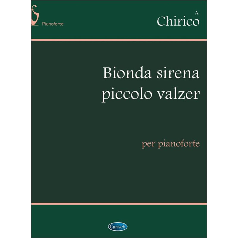 Bionda Sirena (Piccolo Valzer), per Pianoforte - A. Chirico - Pianoforte