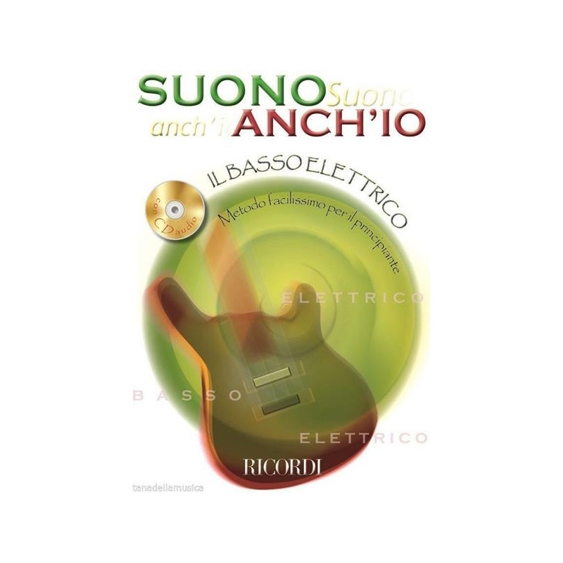 SUONO ANCH'IO: IL BASSO ELETTRICO + CD - METODO PER PRINCIPIANTI