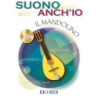 SUONO ANCH'IO: IL MANDOLINO + CD - METODO PER PRINCIPIANTI