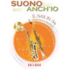 SUONO ANCH'IO : IL SAX IN SIB + CD - METODO PER PRINCIPIANTI