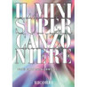 IL MINISUPER CANZONIERE - CANZONIERE TESTI, ACCORDI IL MINISUPER CANZONIERE - CANZONIERE TESTI, ACCORDI