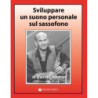 SVILUPPARE UN SUONO PERSONALE SUL SASSOFONO - DAVID LIEBMAN