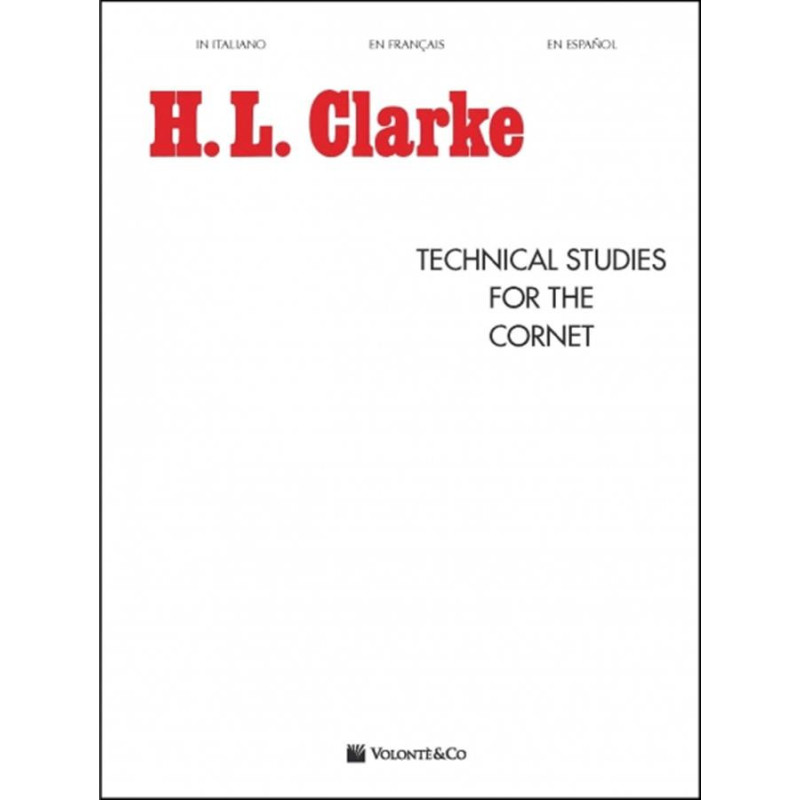 Technical Studies For The Cornet - H.L Clarke - Cornet - italiano francese spagn