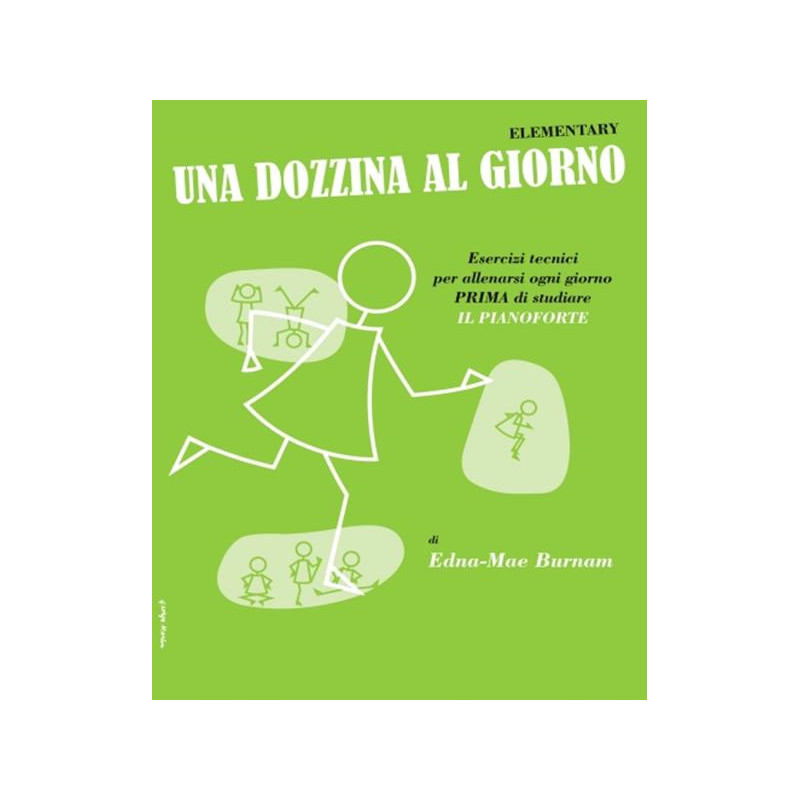 EDNA-MAE BURNAM - UNA DOZZINA AL GIORNO ELEMENTARY - PIANOFORTE PER RAGAZZI