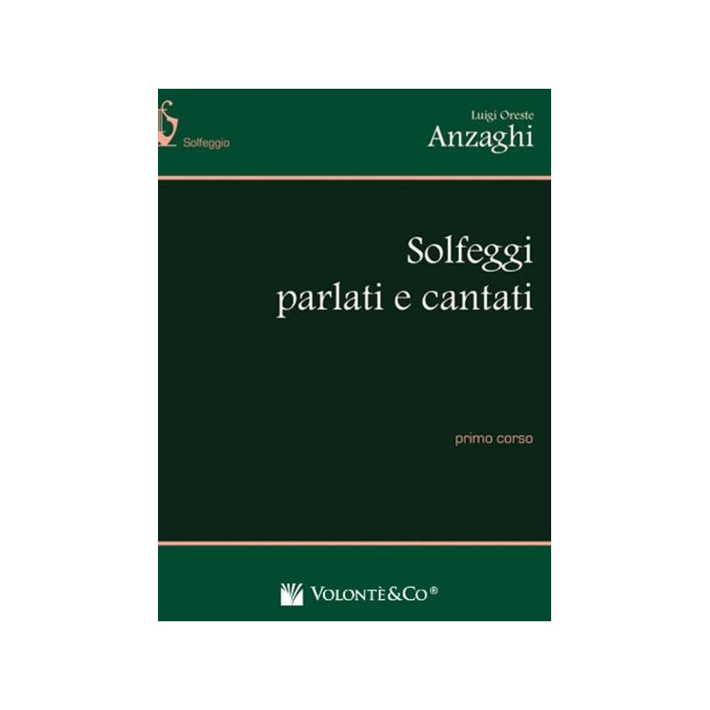 L. O. ANZAGHI - SOLFEGGI PARLATI E CANTATI - PRIMO CORSO