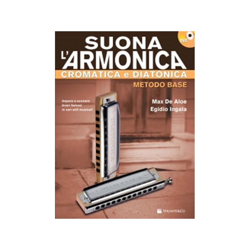 DE ALOE/INGALA - SUONA L'ARMONICA CROMATICA E DIATONICA - METODO BASE + DVD