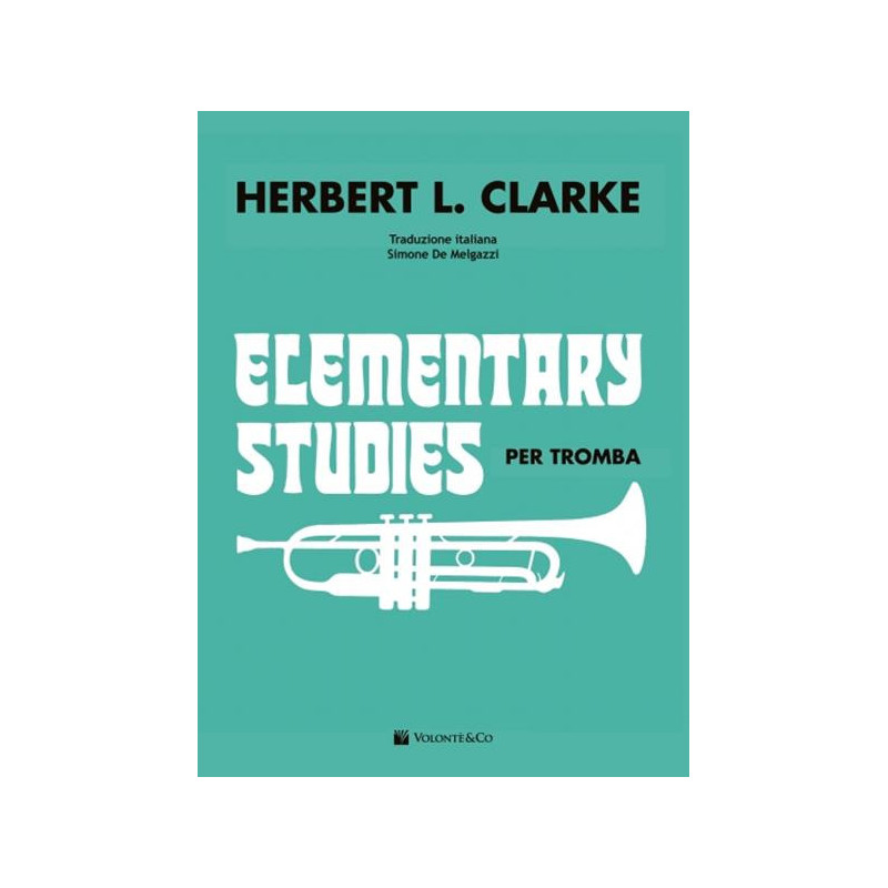 HERBERTL. CLARKE - ELEMENTARY STUDIES - EDIZIONE ITALIANA