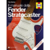 P. BALMER - IL MANUALE DELLA FENDER STRATOCASTER