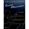 ENNIO MORRICONE - FOR CLASSICAL GUITAR - SPARTITI PER CHITARRA