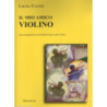 LUCIA CORINI - IL MIO AMICO VIOLINO  - MANUALE PER RAGAZZI