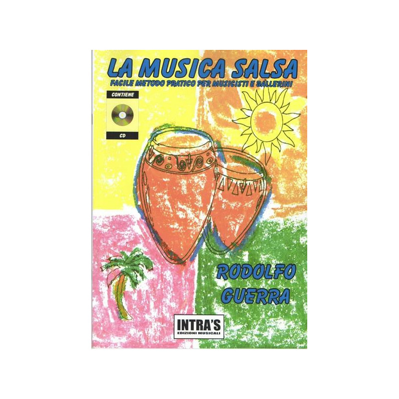 LA MUSICA SALSA + CD - FACILE METODO PER MUSICISTI E BALLERINI