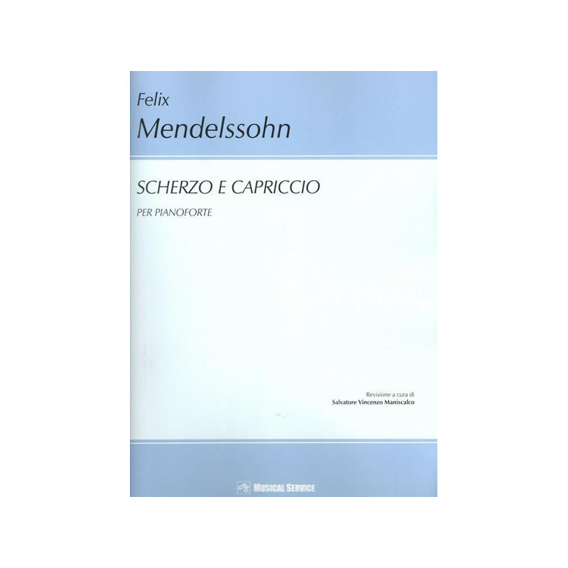 MENDELSSOHN BARTHOLDY FELIX - SCHERZO E CAPRICCIO - MANISCALCO