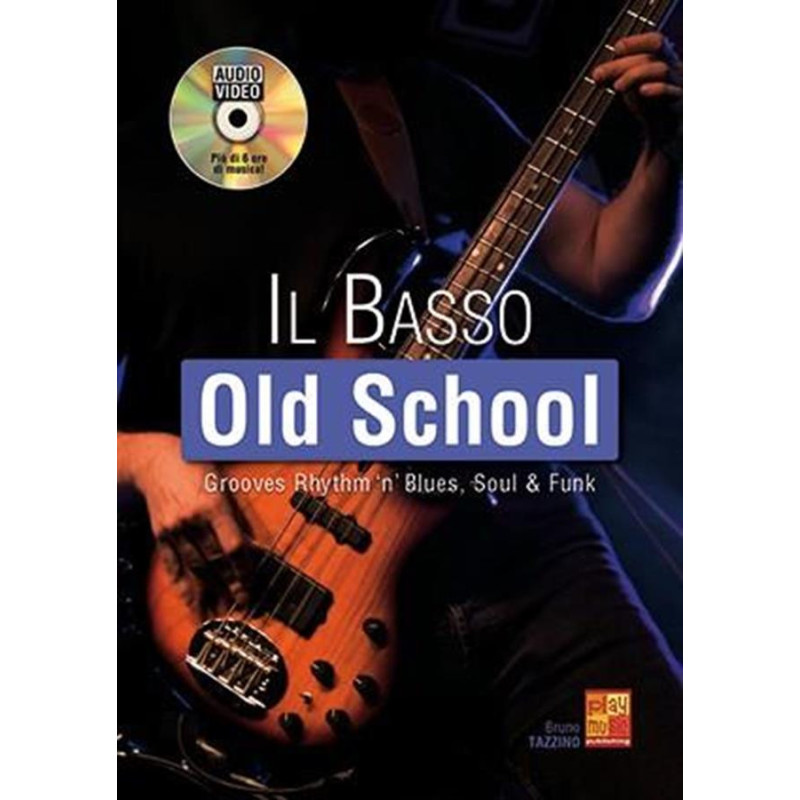 Il Basso Old School + audio online-  Grooves, Rhythm 'n' Blues, Soul & Funk -