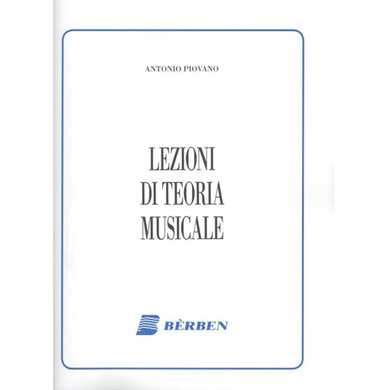 A. PIOVANO - LEZIONI DI TEORIA MUSICALE - MANUALE ED. BERBEN