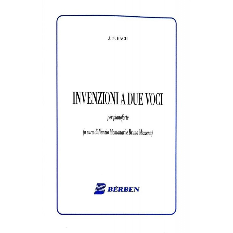 J. S. BACH - INVENZIONI A DUE VOCI PER PIANOFOTE - ED. BERBEN