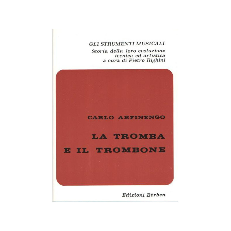 C. ARFINENGO - LA TROMBA E IL TROMBONE - ED. BERBEN