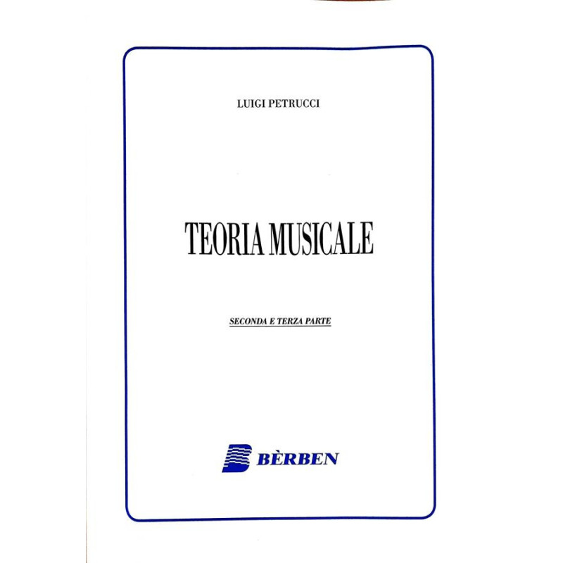 TEORIA MUSICALE PARTE SECONDA E TERZA  - PETRUCCI