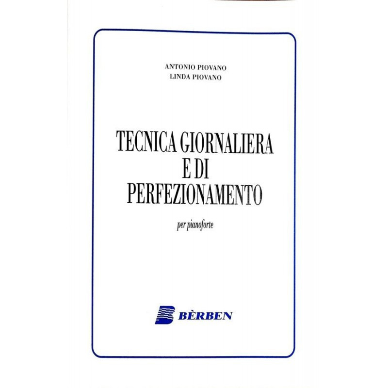PIOVANO - TECNICA GIORNALIERA E DI PERFEZIONAMENTO PER PIANOFORTE