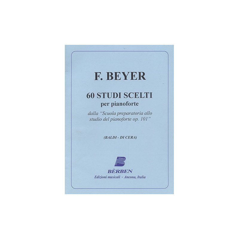 BEYER - 60 STUDI SCELTI PER PIANOFORTE OP. 101 - ED. BERBEN