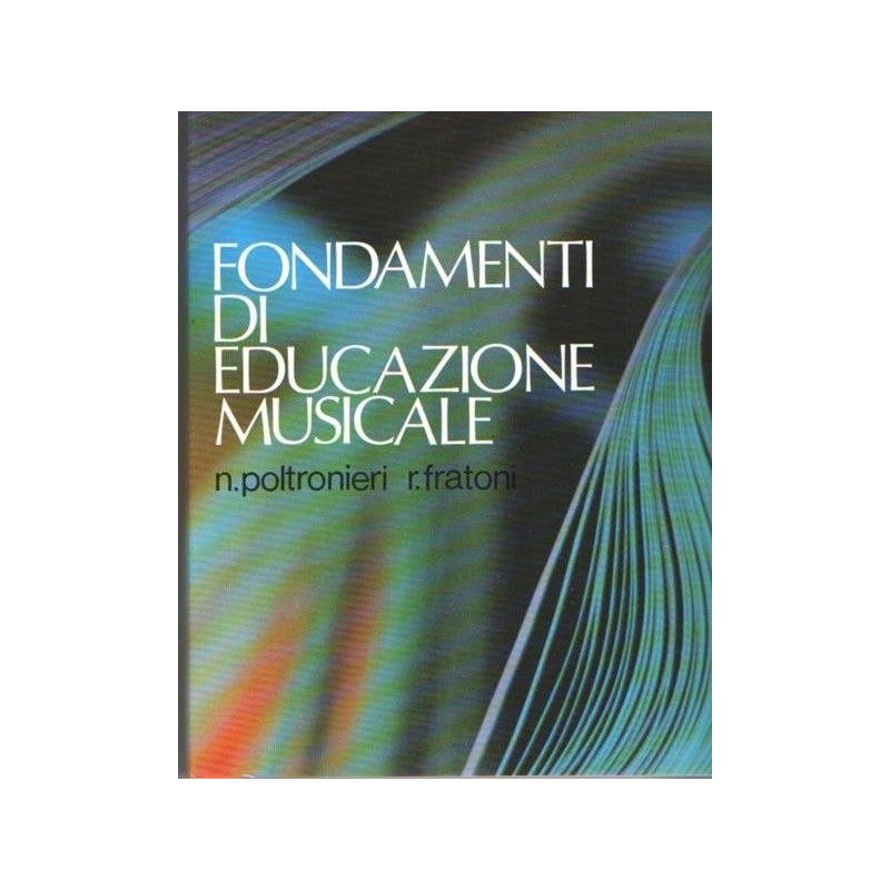 FONDAMENTI DI EDUCAZIONE MUSICALE - POLTRONIERI/FRATONI