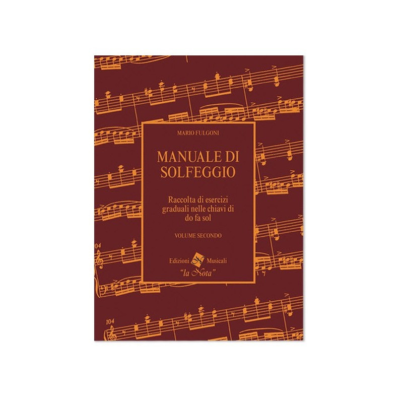 M. FULGONI - MANUALE DI SOLFEGGIO VOLUME SECONDO