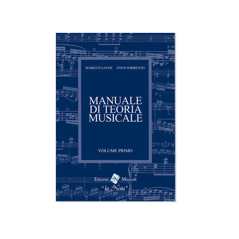 M. FULGONI - MANUALE DI TEORIA MUSICALE VOLUME PRIMO