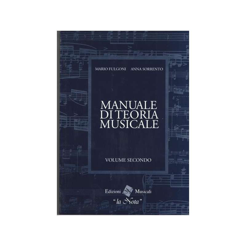 M. FULGONI - MANUALE DI TEORIA MUSICALE VOLUME SECONDO