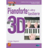 PIANOFORTE E ALTRE TASTIERE IN 3D + CD + DVD - ANDREA CUTULI - PIANOFORTE