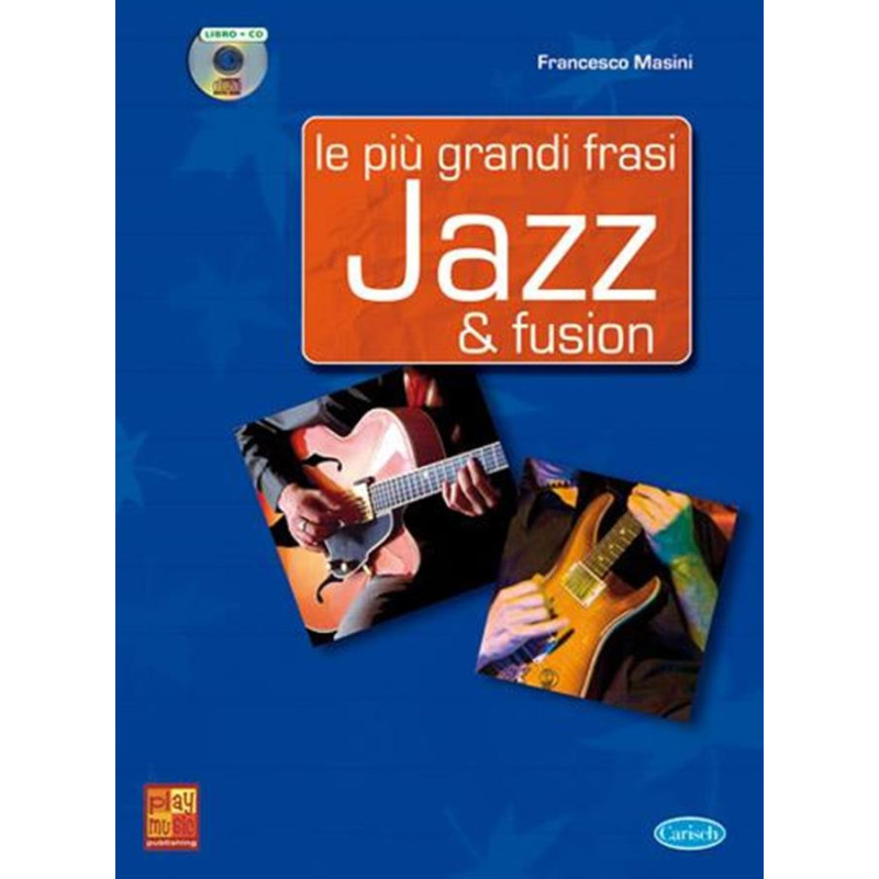 Le più grandi frasi Jazz & Fusion + CD - Francesco Masini