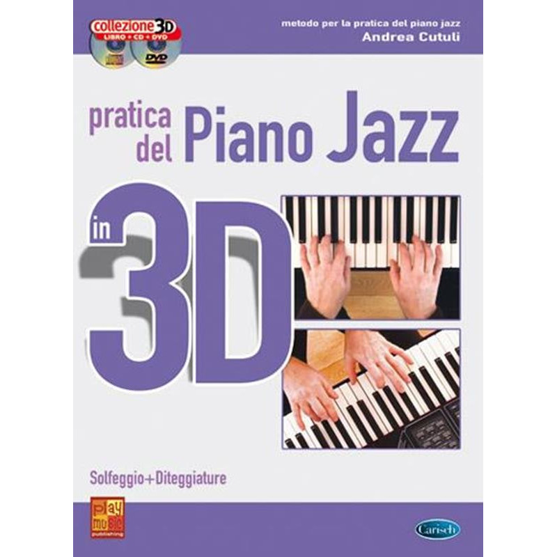PRATICA DEL PIANO JAZZ IN 3D + CD + DVD - ANDREA CUTULI - PIANOFORTE