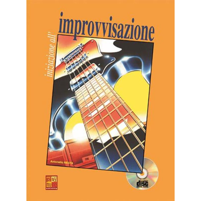 INIZIAZIONE ALL'IMPROVVISAZIONE + CD - ANTONELLO NESTA - CHITARRA