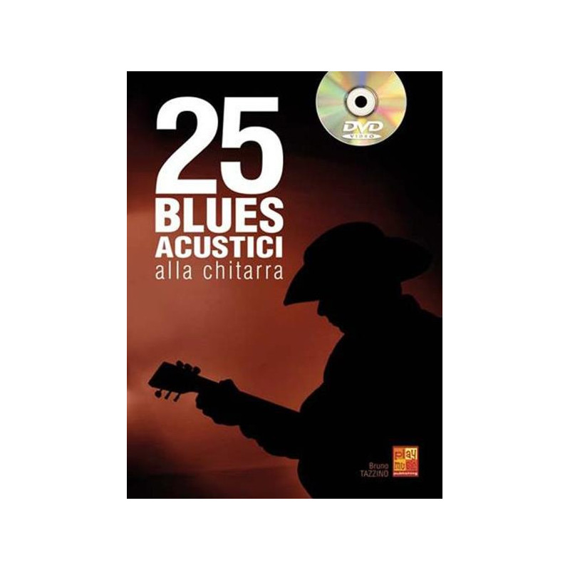 25 BLUES ACUSTICI ALLA CHITARRA + DVD VIDEO - B. TAZZINO