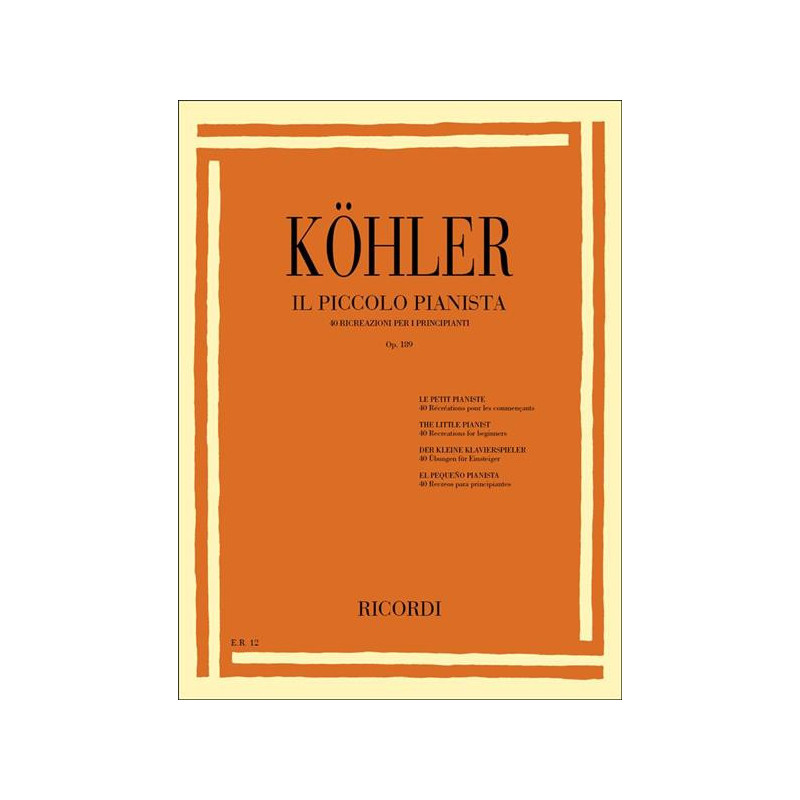 L. KÖHLER - IL PICCOLO PIANISTA OP. 189 - 40 RICREAZIONI PER PRINCIPIANTI