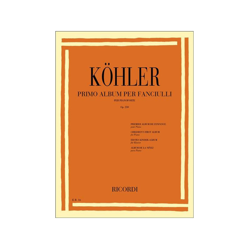 L. KÖHLER - PRIMO ALBUM PER FANCIULLI OP. 210 - PER PIANOFORTE