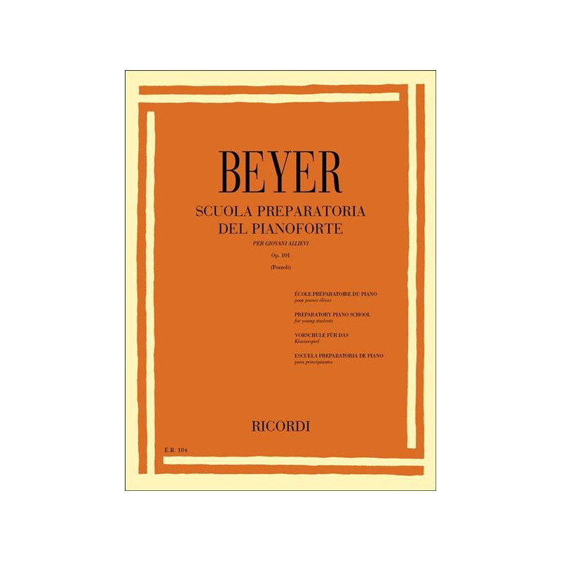 BEYER - SCUOLA PREPARATORIA ALLO STUDIO DEL PIANOFORTE OP. 101 - ED. RICORDI