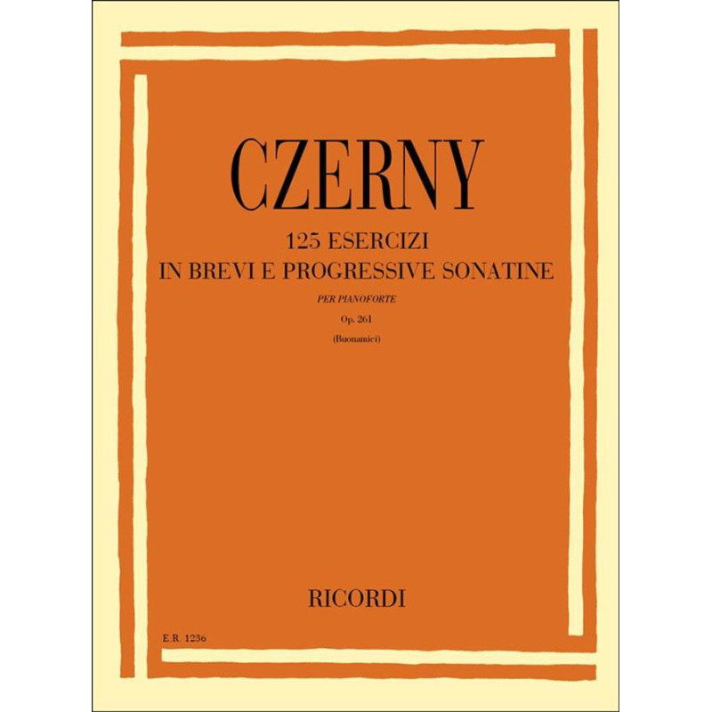 125 Esercizi In Brevi E Progressive Sonatine  - Carl Czerny -  Pianoforte