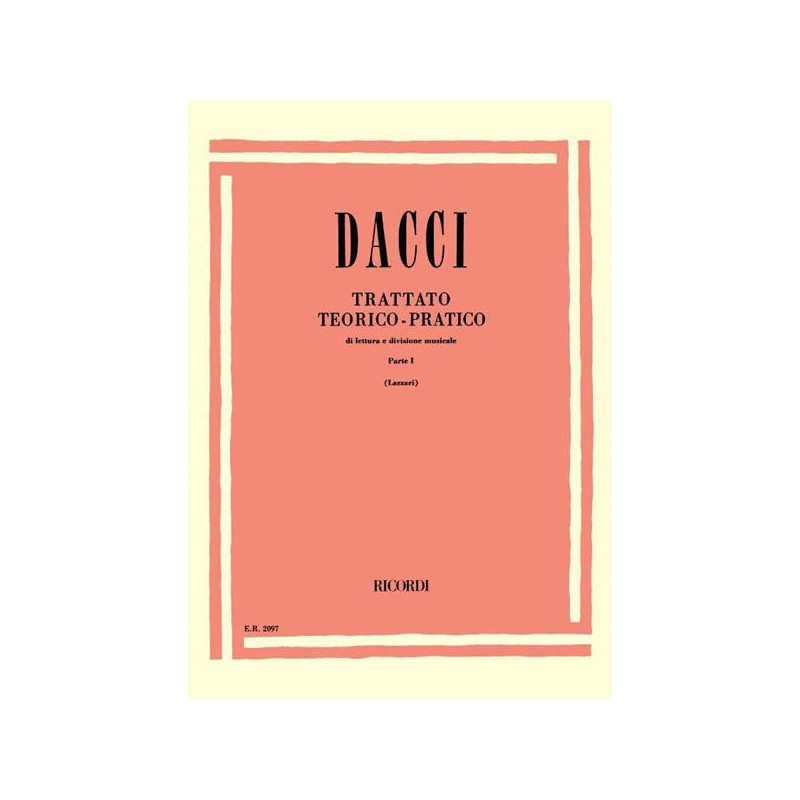 DACCI - TRATTATO TEORICO-PRATICO DI LETTURA E DIVISIONE MUSICALE PARTE 1