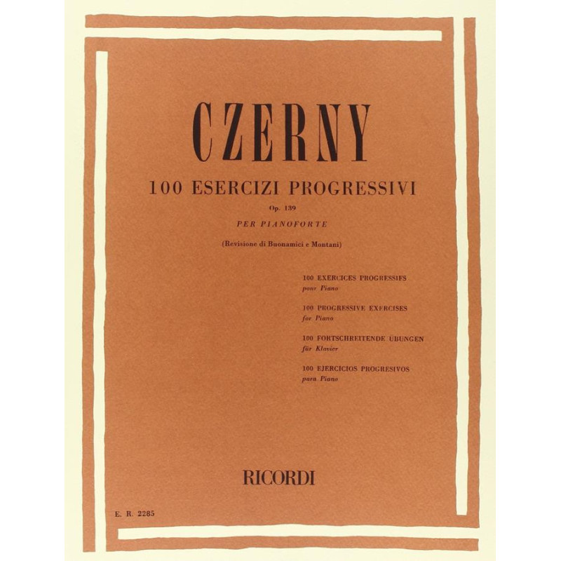 100 Esercizi Progressivi Op. 139 - Carl Czerny -  G. Buonamici - Pianoforte