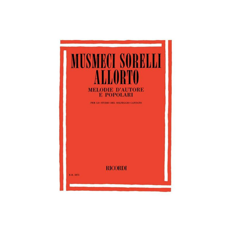 R. ALLORTO - MELODIE D'AUTORE E POPOLARI PER LO STUDIO DEL SOLFEGGIO CANTATO