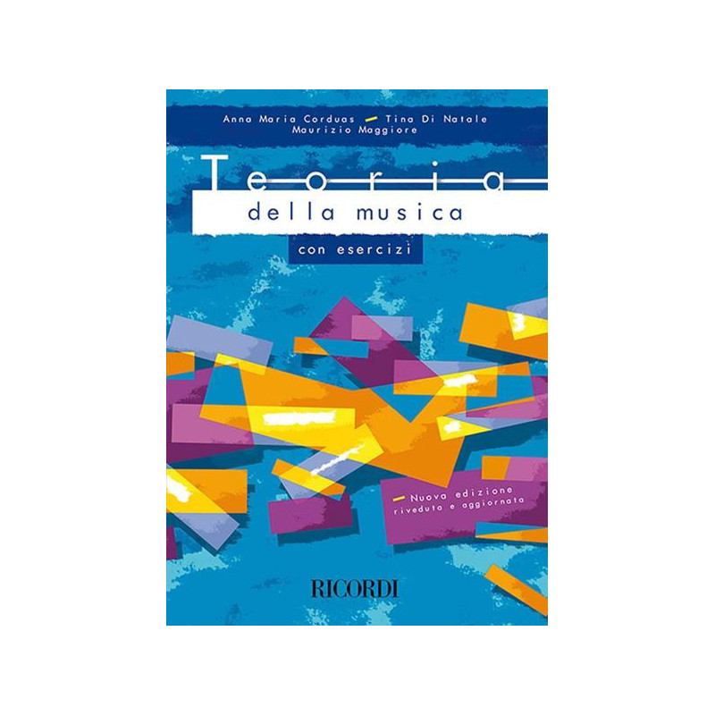 A.M. CORDUAS - T. DI NATALE - M. MAGGIORE - TEORIA DELLA MUSICA CON ESERCIZI