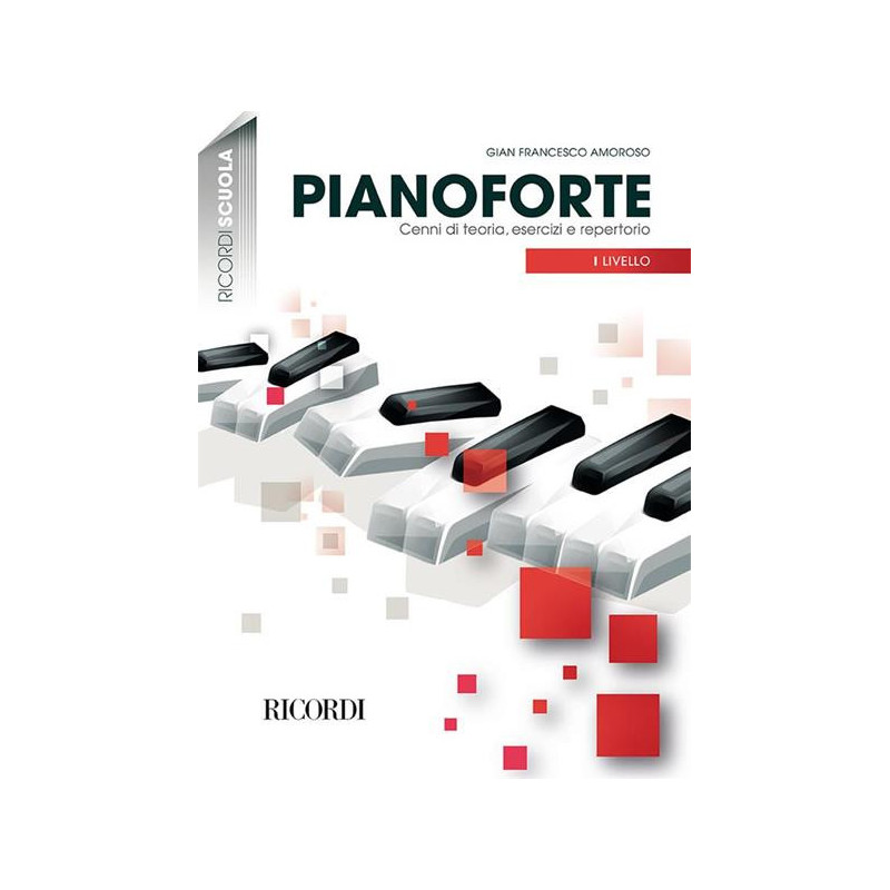 G. F. AMOROSO - PIANOFORTE - CENNI DI TEORIA, ESERCIZI, REPERTORIO - METODO