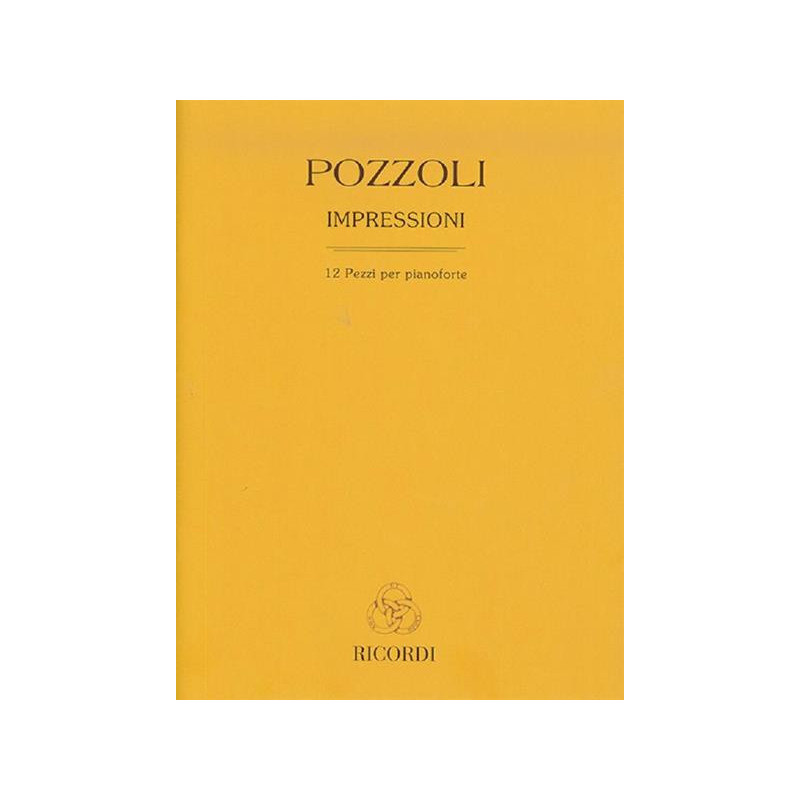 E. POZZOLI - IMPRESSIONI - 12 PEZZI PER PIANOFORTE - SPARTITI