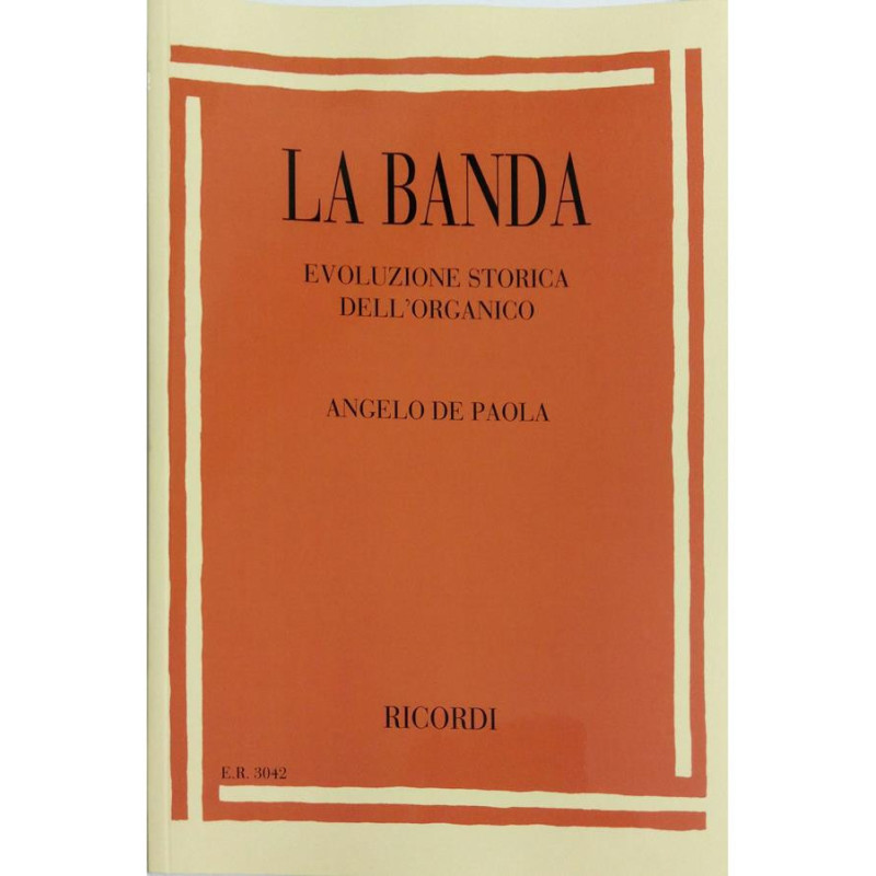La banda - A. De Paola -  Evoluzione storica dell'organico
