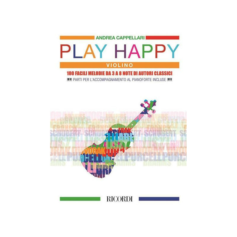 A. CAPPELLARI - PLAY HAPPY VIOLINO - 100 FACILI MELODIE DA 3 A 8 NOTE