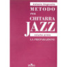 Metodo Per Chitarra Jazz -  Volume Primo: La Preparazione - Antonio Ongarello